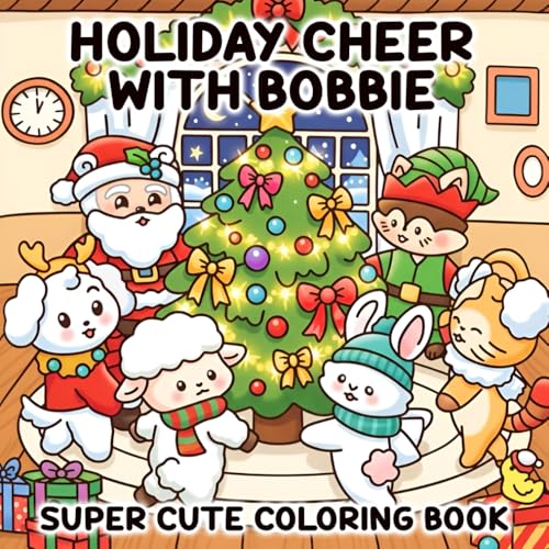 Holiday Cheer with Bobbie: Coloring Book Book for Adults and Teens Showcasing Adorable Animal Illustrations with Easy, Calming Designs for a Peaceful Coloring Experience