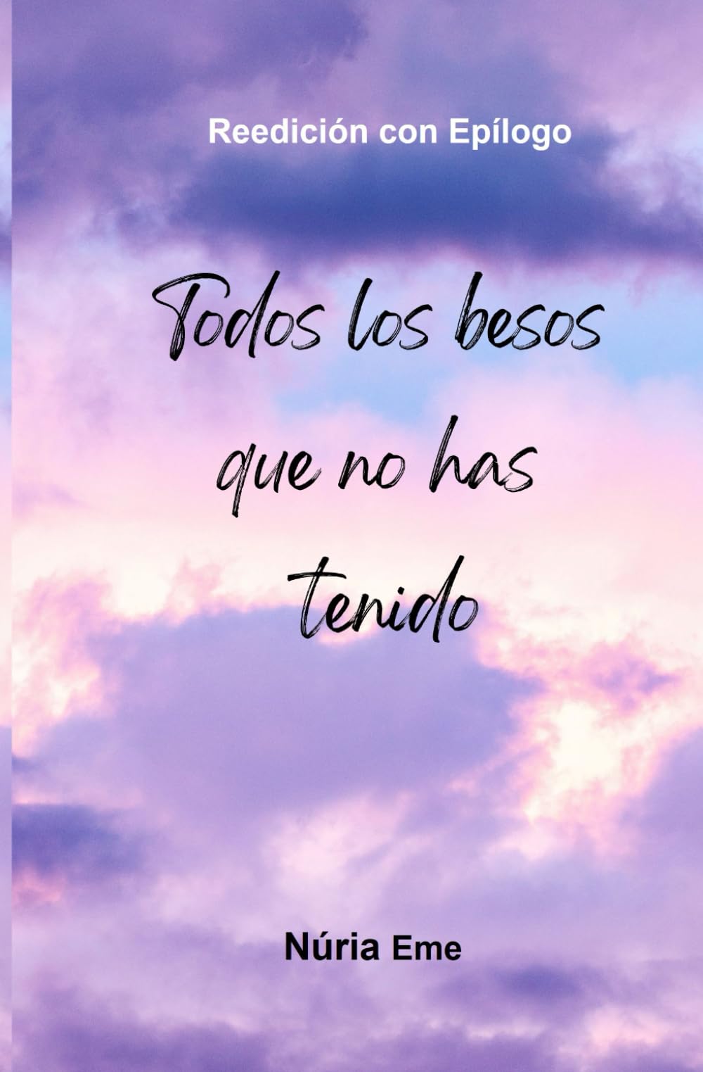 TODOS LOS BESOS QUE NO HAS TENIDO