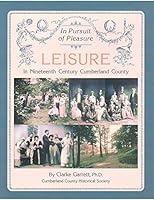 In Pursuit of Pleasure: Leisure in Nineteenth Century Cumberland County (Heritage Series) 0963892347 Book Cover