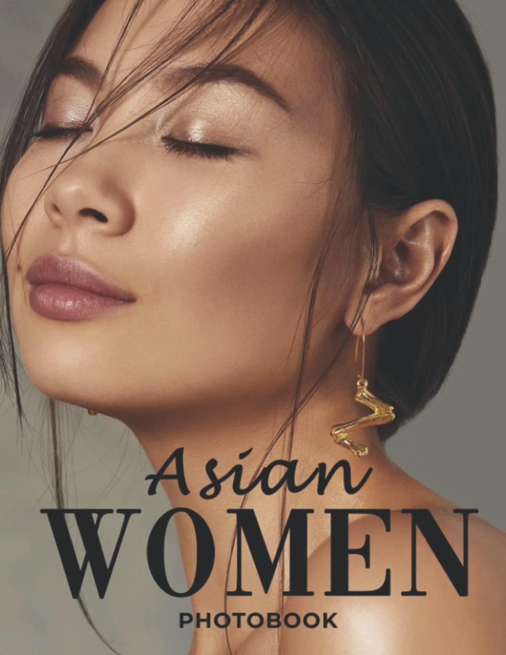 Asian Women Photobook: The Best Choice For You With High Quality Images Of Asian Women