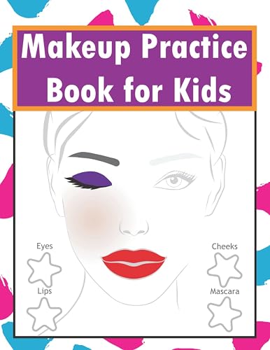 Makeup Practice Book for Kids: Practice Makeup Easily, Face Chart Worksheets for Kids, Gift For Makeup Lovers &amp; Beauty School Students, Blue Cover