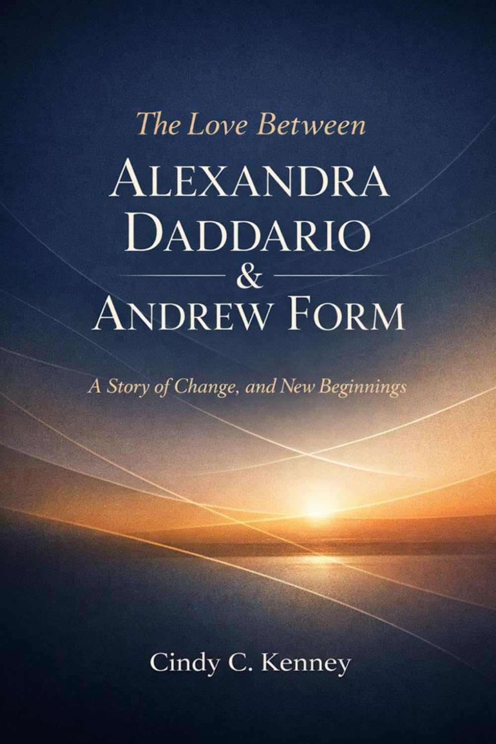 The Love Between Alexandra Daddario & Andrew Form: A Story of Change, and New Beginnings