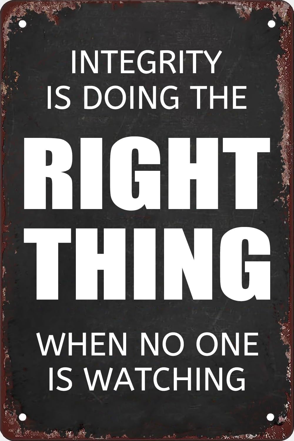 SMAZDFXX Positive Quote Metal Tin Sign Vintage Wall Art Decor Integrity Is Doing The Right Thing When No One Is Watching Poster for Bedroom Home Bar Pub Garage Cafe Man Cave 5.5"x8"