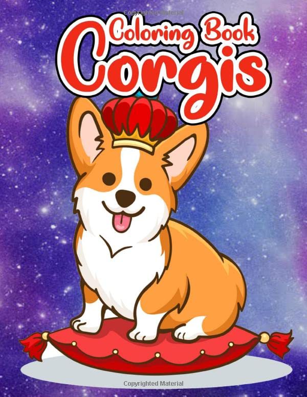 Corgis Coloring Books: The Corgi Lover's Coloring Book. Over 50 illustrations. Great Corgis Coloring Book for Kids and Adults