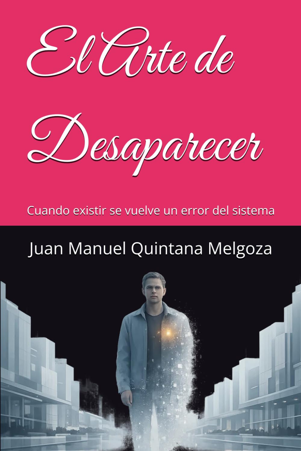 El Arte de Desaparecer: Cuando existir se vuelve un error del sistema