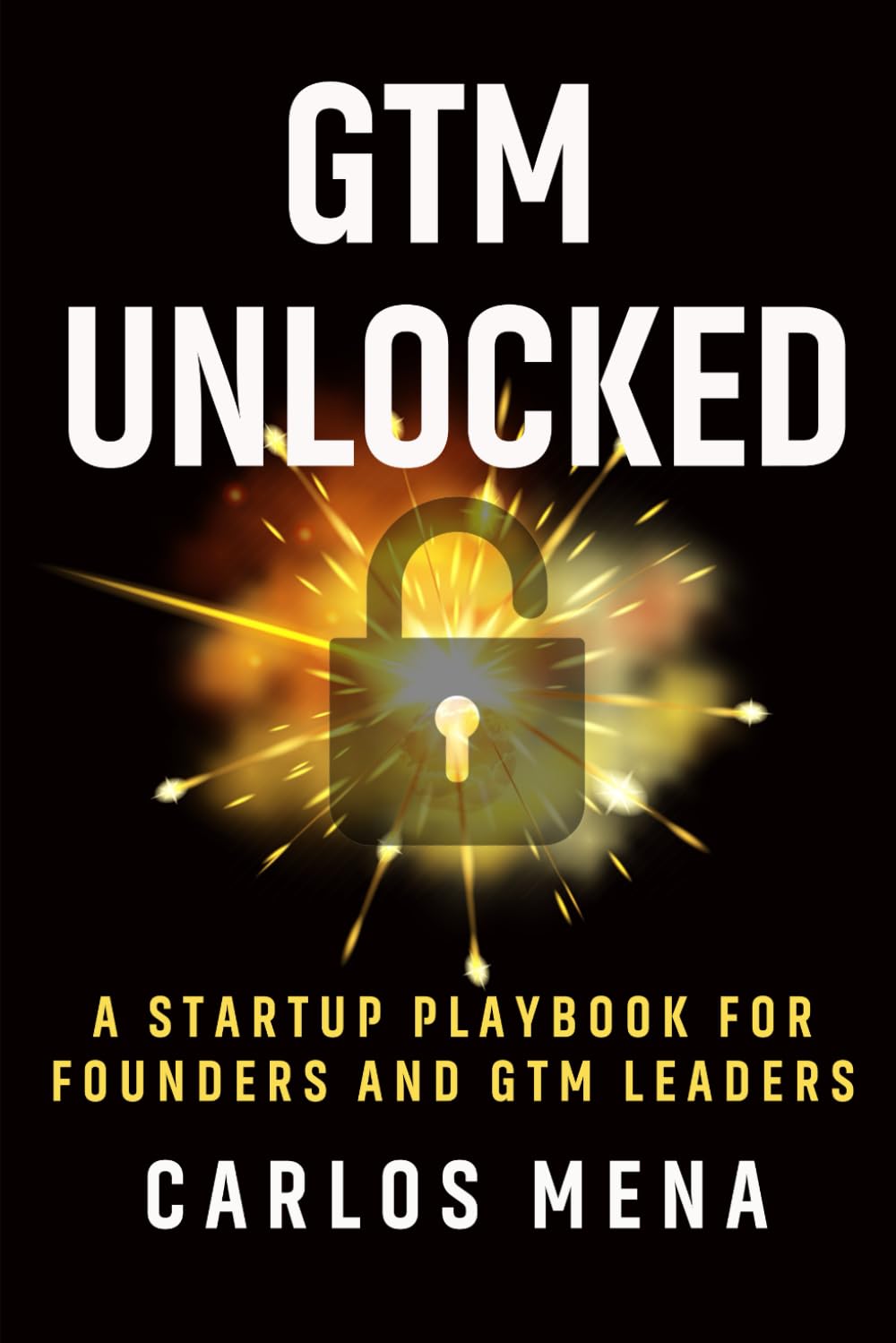 GTM Unlocked: Sales, Growth, and the Real-World GTM Playbook for Startup Success