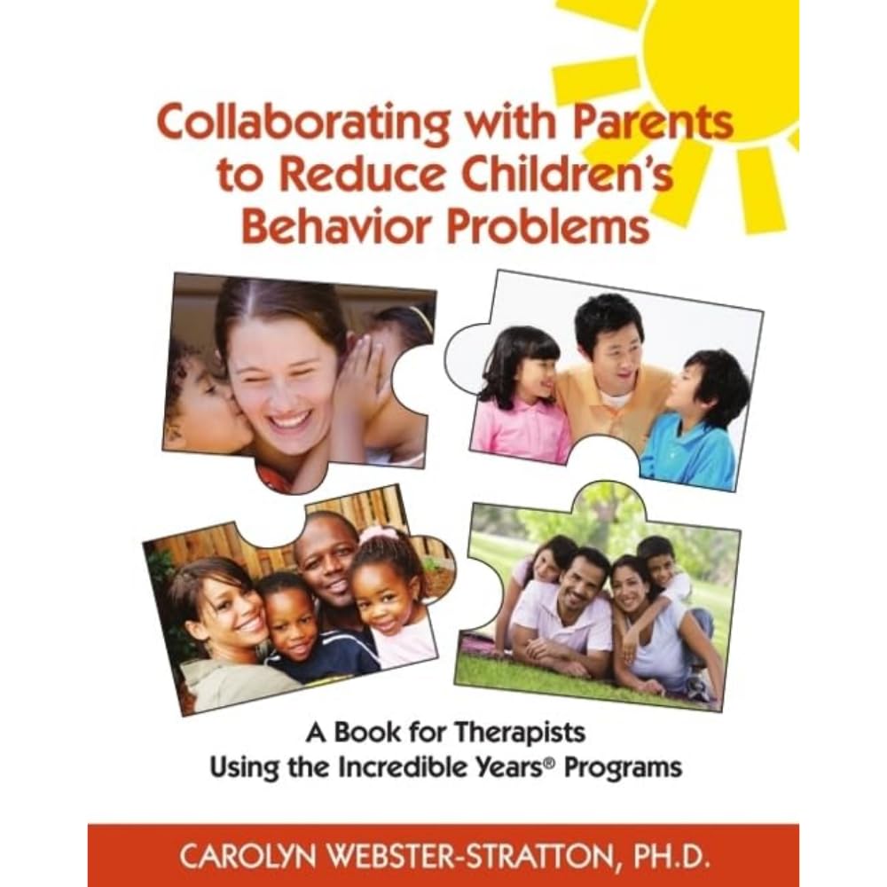 Collaborating with Parents to Reduce Children's Behavior Problems A