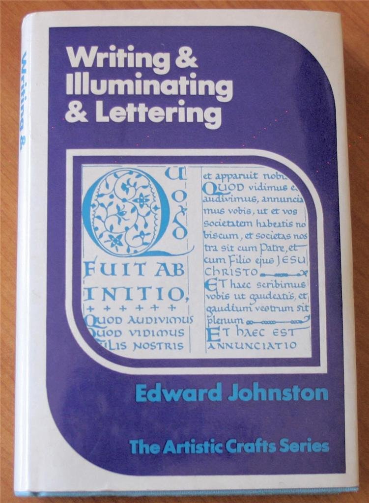 Writing & Illuminating, & Lettering: Johnston, Edward: Amazon.com: Books