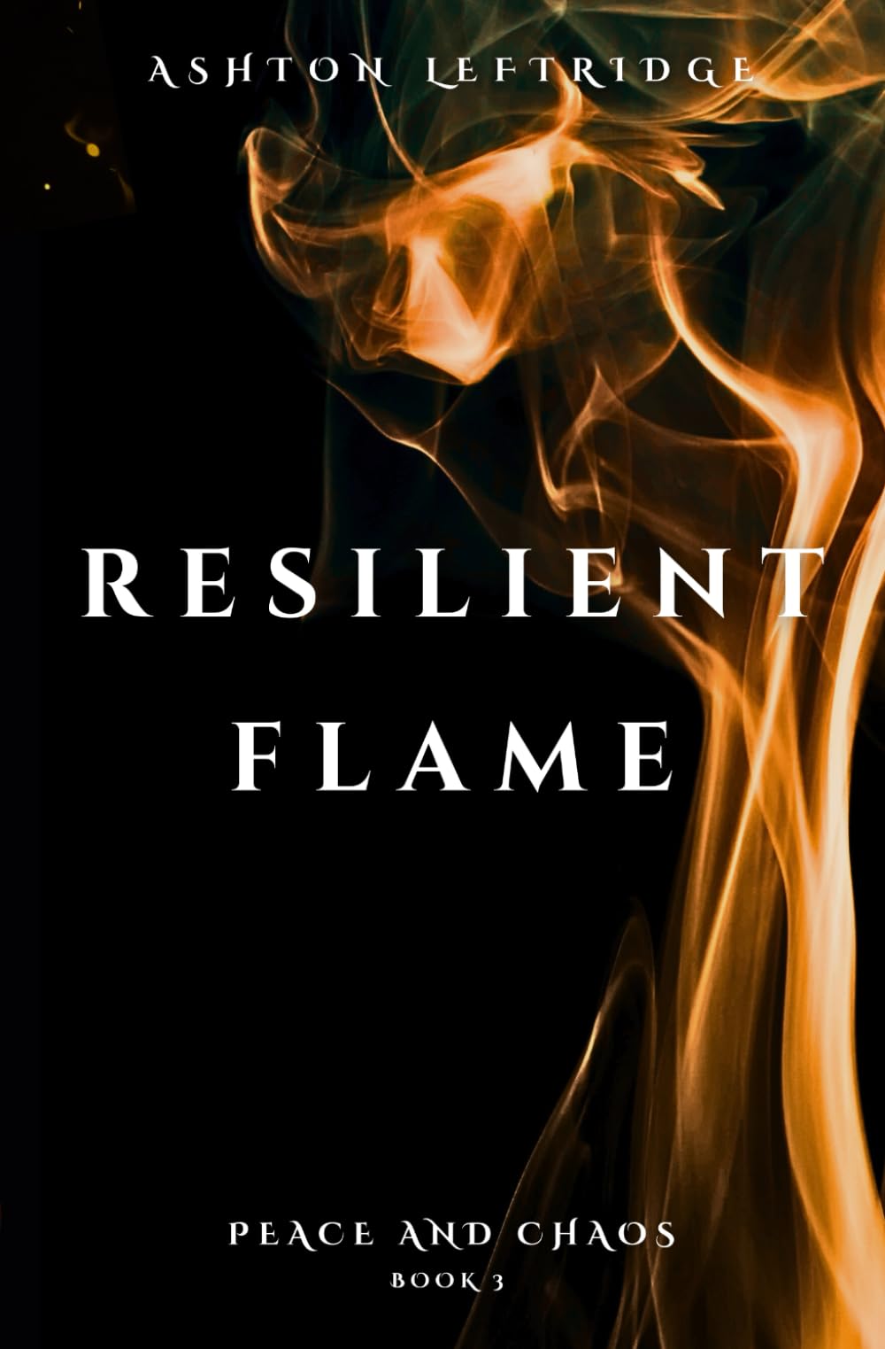 Resilient Flame (Peace and Chaos)