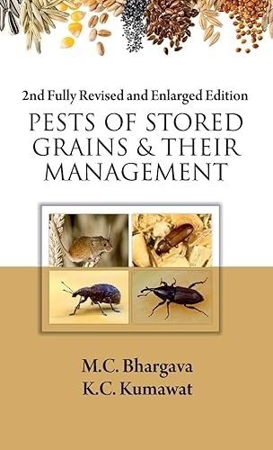 Pests of Stored Grains &amp; Their Management: 2nd Fully Revised and Enlarged Edition: 2nd Fully Revised and Enlarged Edition