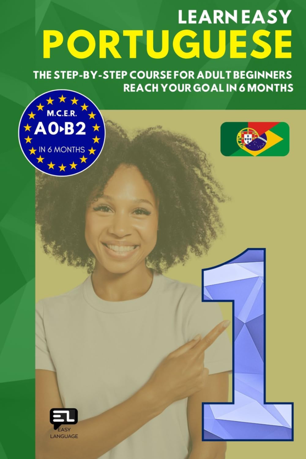 Learn easy PORTUGUESE 1: The step-by-step course from zero to fluency for adult beginners. Reach your goal in just 6 months