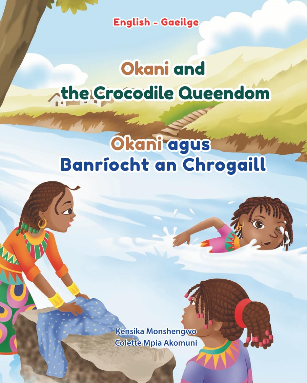 Okani agus Banríocht an Chrogaill: An African Folktale Adventure in English and Irish (Bilingual Children's Book): Okani and the Crocodile Queendom