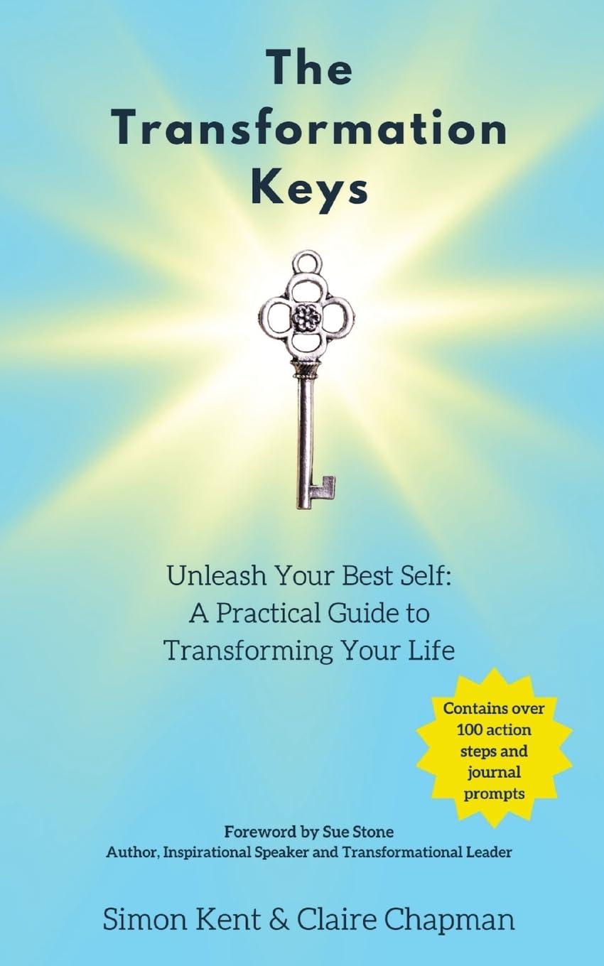 The Transformation Keys: Unleash Your Best Self: A Practical Guide to Transforming Your Life