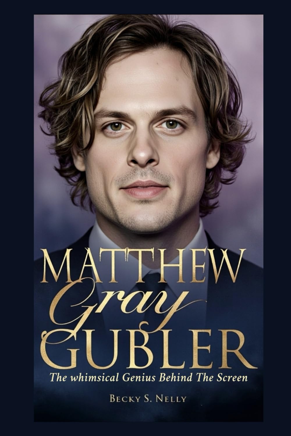 MATTHEW GRAY GUBLER: The Whimsical Genius Behind the Screen (Unforgettable: The People Who Will Never Be Erased)