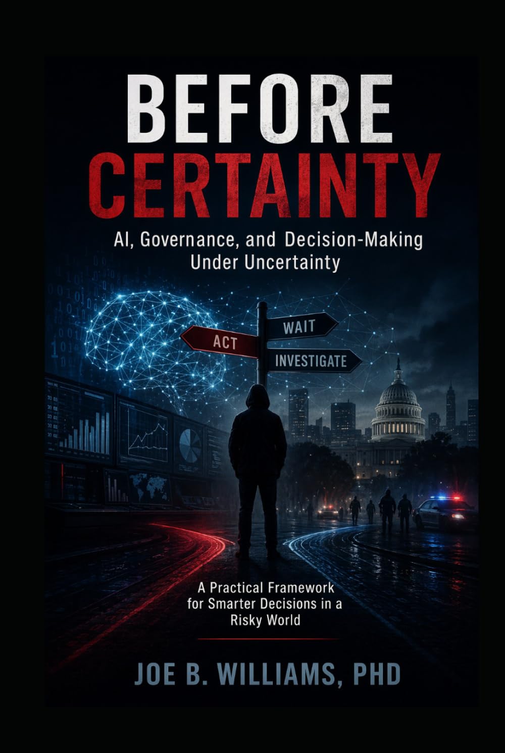 Before Certainty: AI, Governance, and Decision-Making Under Uncertainty