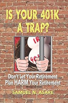 Paperback Is Your 401(k) a Trap? Don't Let Your Retirement Plan Harm Your Retirement Book