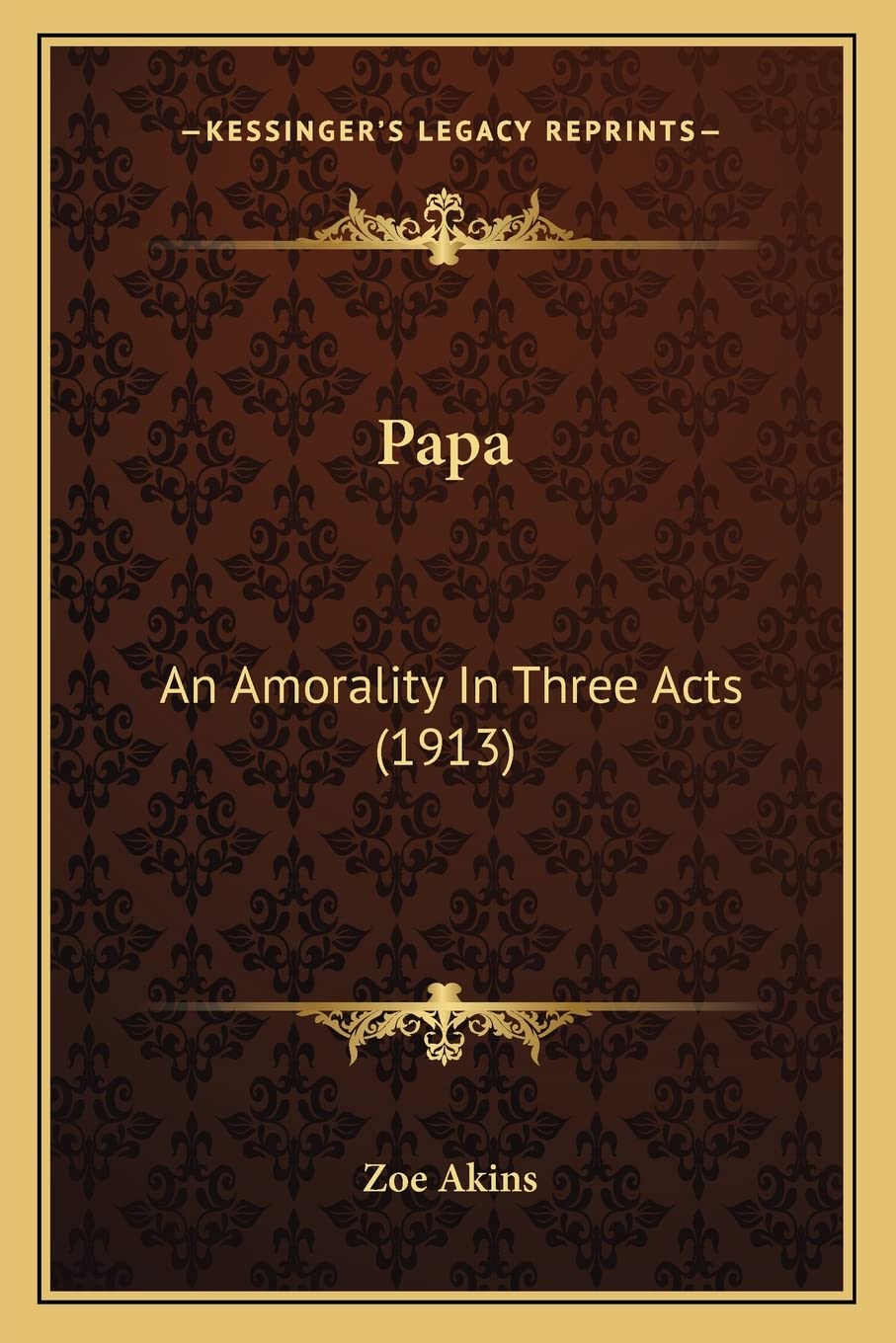 Papa: An Amorality In Three Acts (1913)