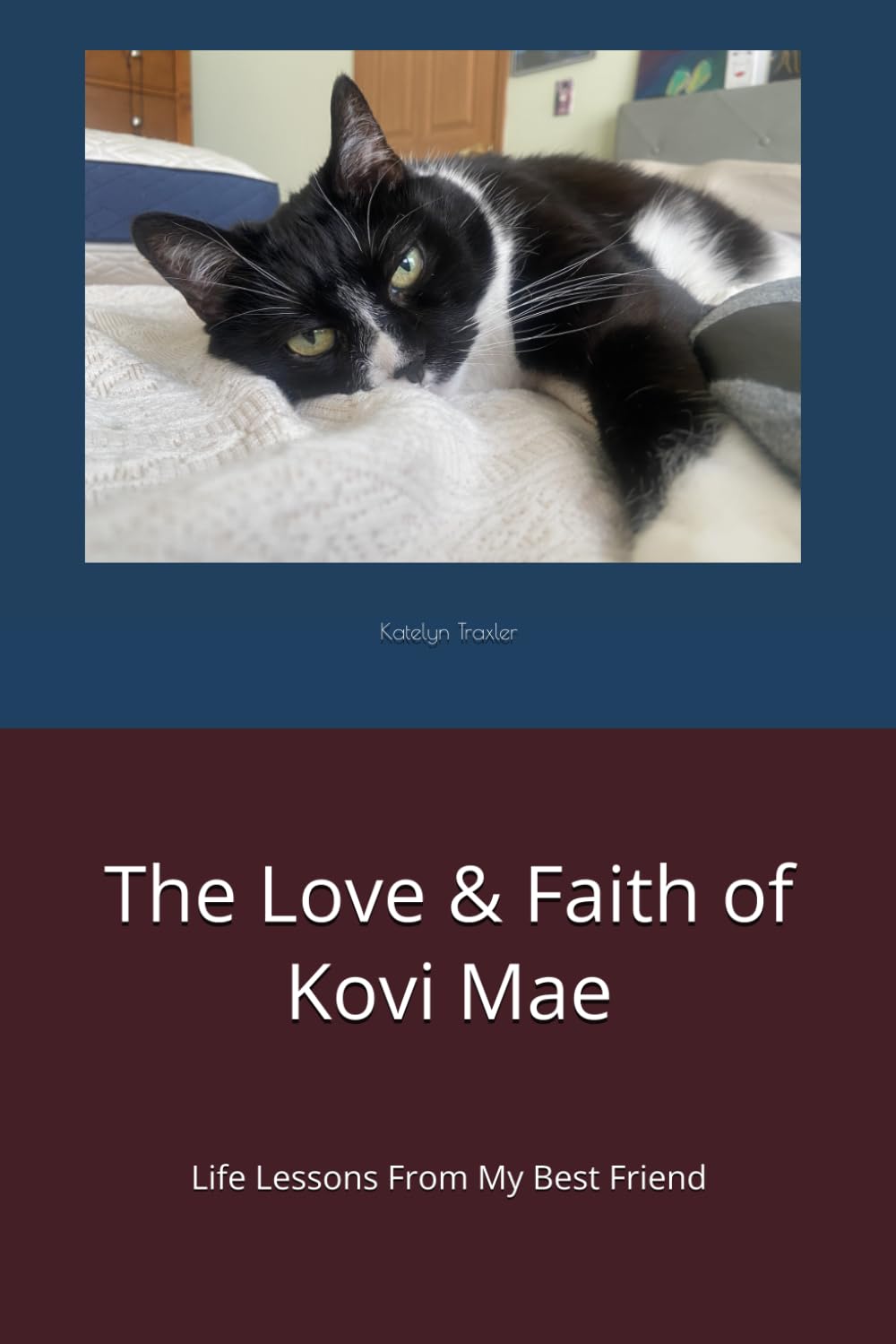 The Love and Faith of Kovi Mae: Life Lessons From My Best Friend