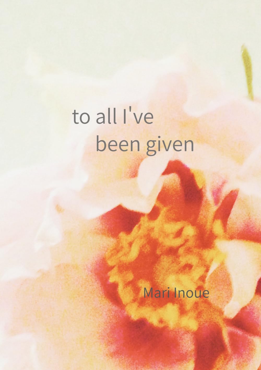 to all I've been given