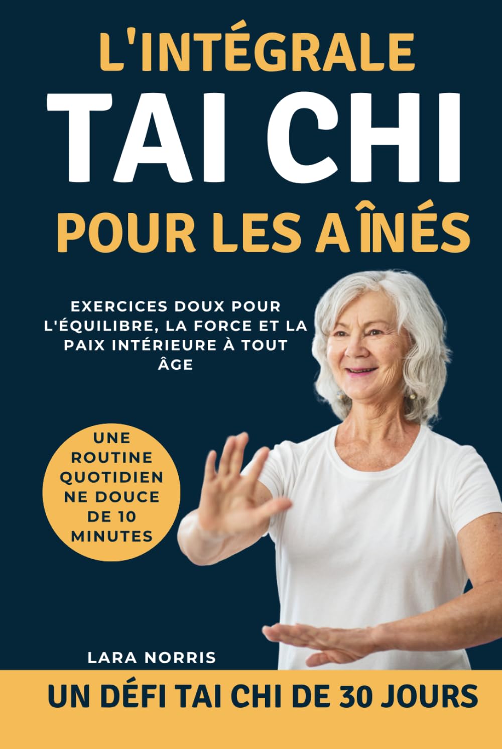 L'intégrale Tai Chi Pour Les Aînés: Exercices doux pour l'équilibre, la force et la paix intérieure à tout âge