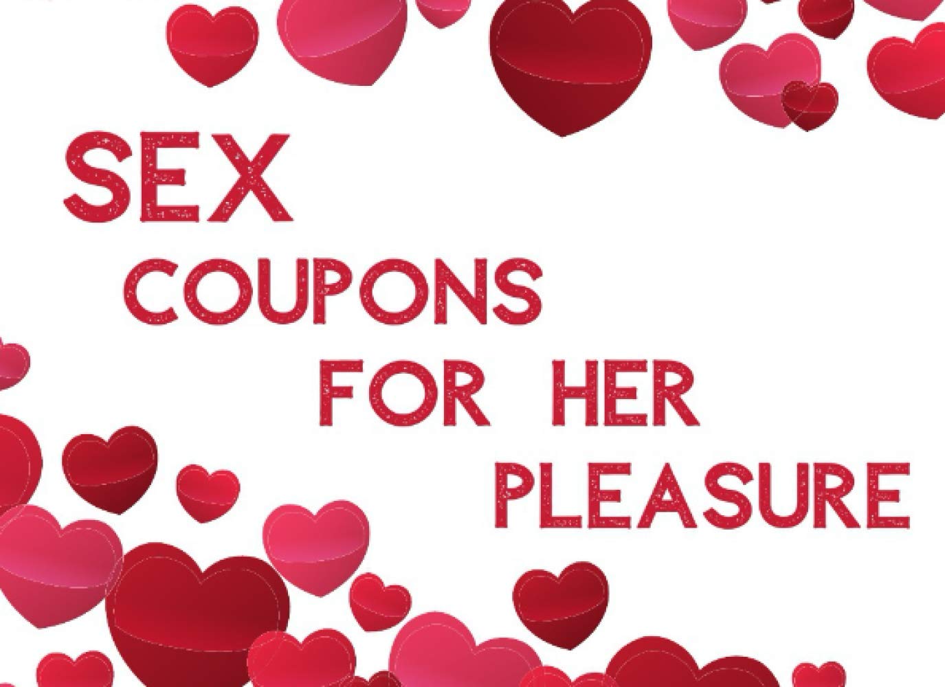 Sex Coupons For Her Pleasue: 50 Blanks Coupons to Fill in | Empty Vouchers to Personalize | Perfect Gift for Your | Girlfriend | Wife | Partner | ... Valentine's Day | Christmas | Glossy Cover |