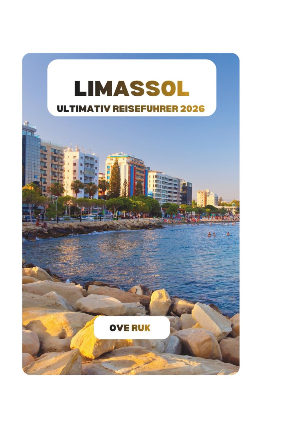LIMASSOL ULTIMATIV REISEFUHRER 2026