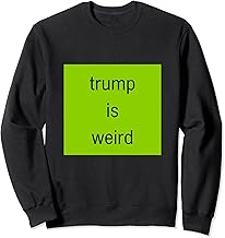 Trump is Weird Democrat Insult Liberal Vote Kamala Election Sweatshirt