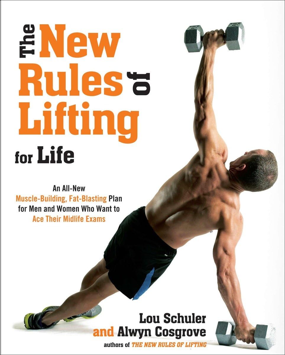 The New Rules of Lifting for Life An AllNew MuscleBuilding, Fat