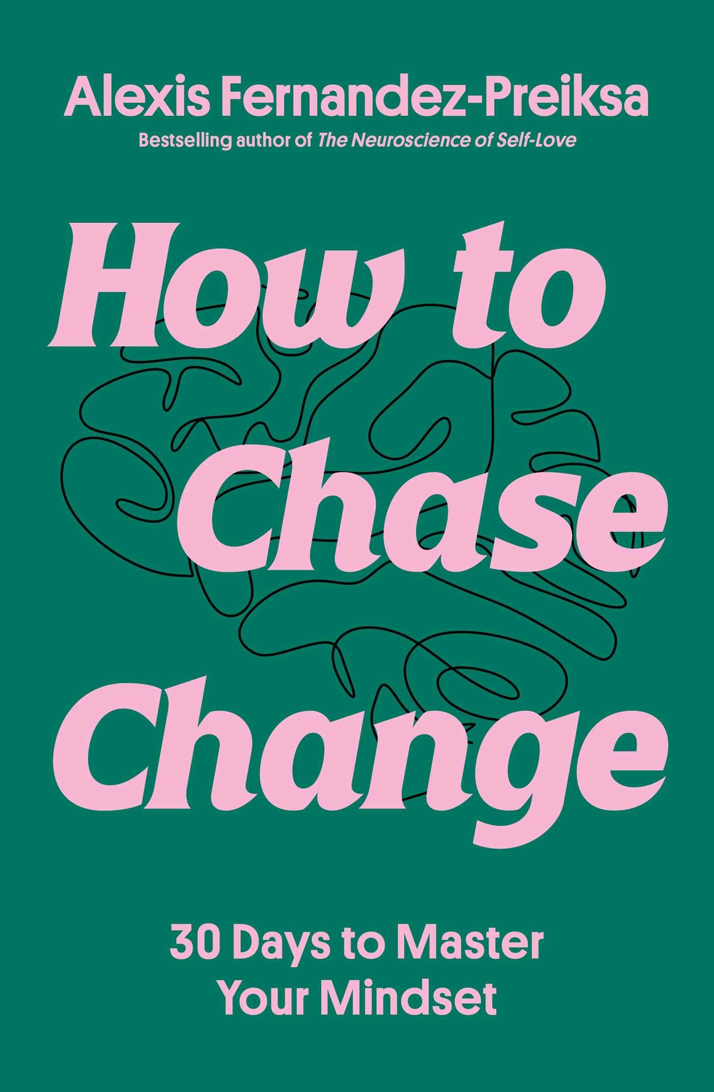 How to Chase Change: 30 Days to Master Your Mindset
