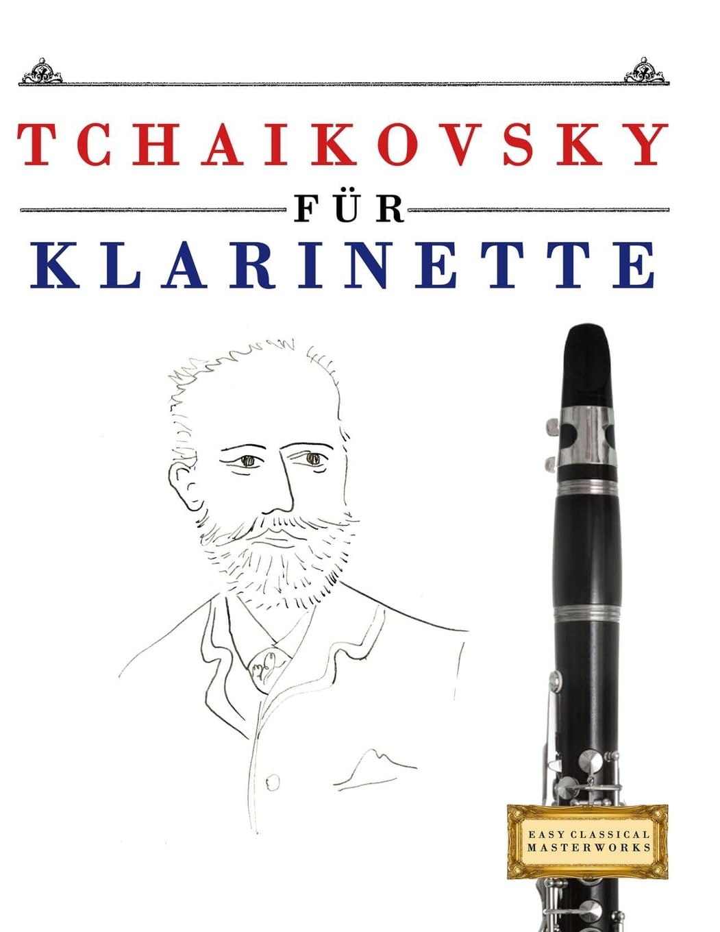 Tchaikovsky für Klarinette: 10 Leichte Stücke für Klarinette Anfänger Buch