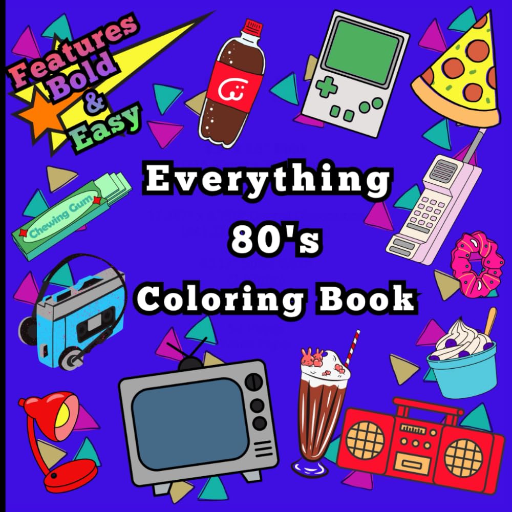Everything 80's Coloring Book: Eighties Nostalgia (Everything Decade's Coloring)