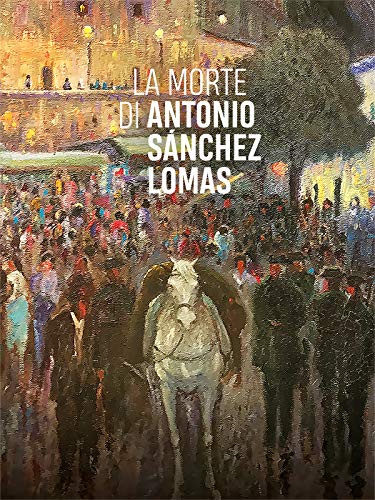  La Morte di Antonio Sánchez Lomas
