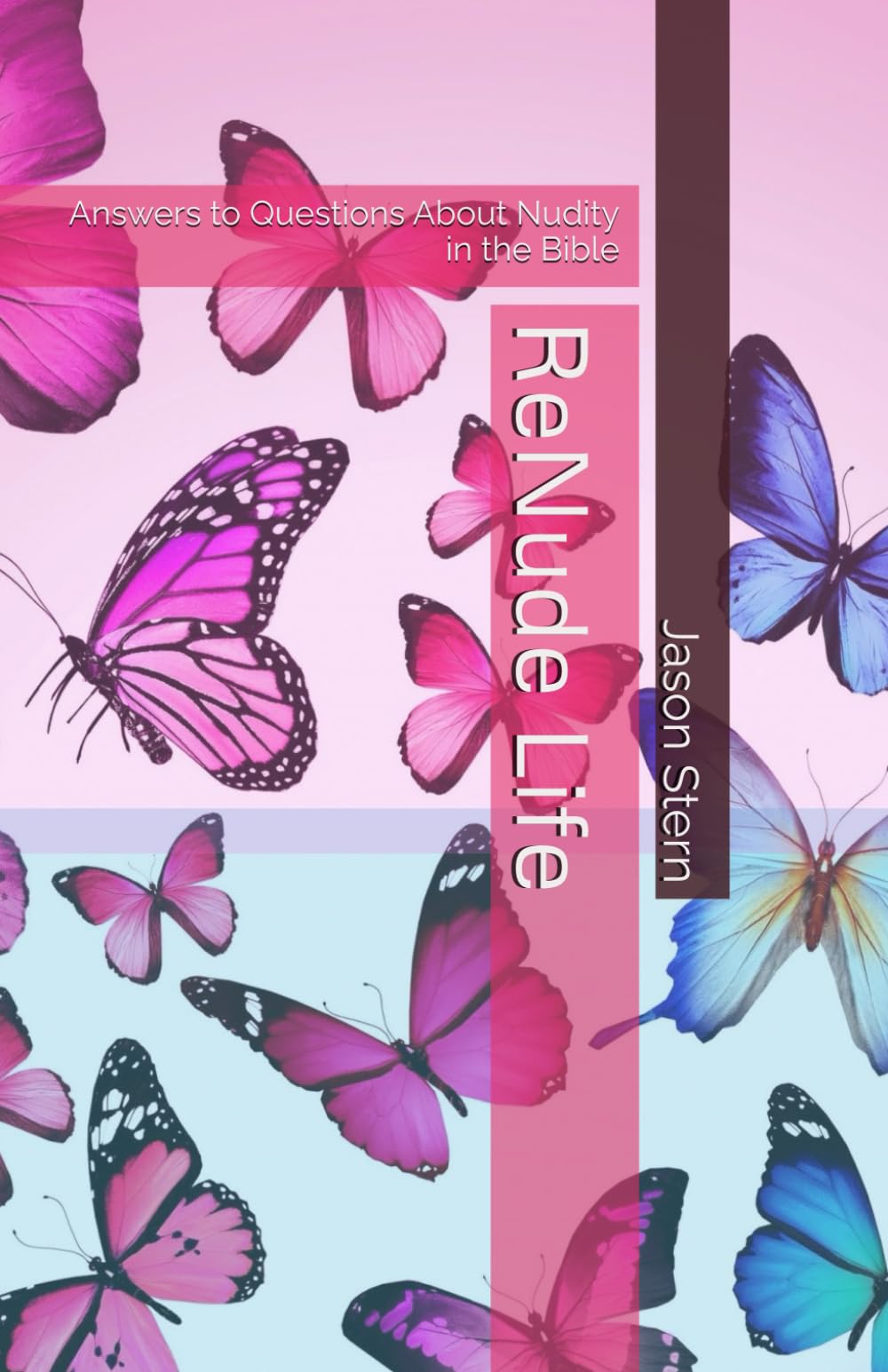 ReNude Life: Answers to Questions About Nudity in the Bible