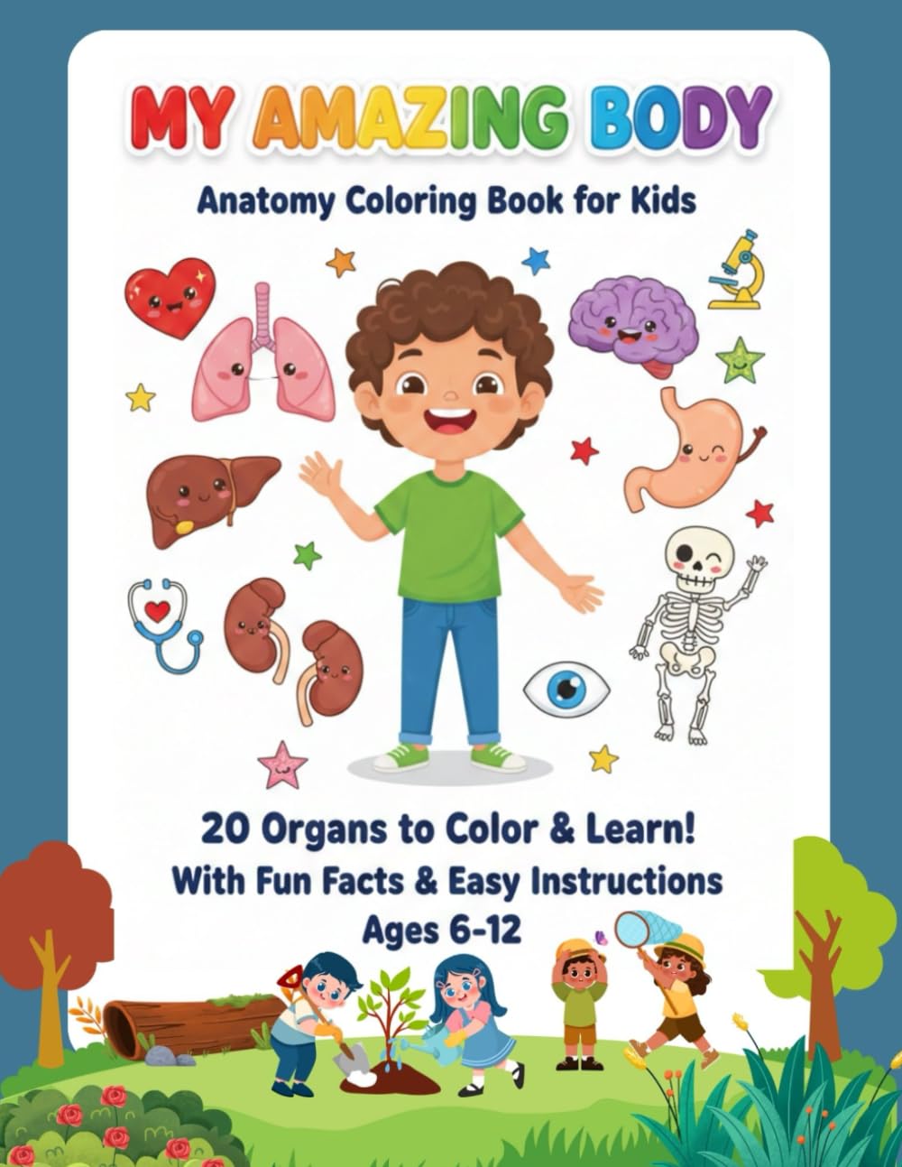 My Amazing Body: Anatomy Coloring Book for Kids: Fun & Educational Human Body Coloring Pages | Learn Anatomy for Kids Ages 4–8