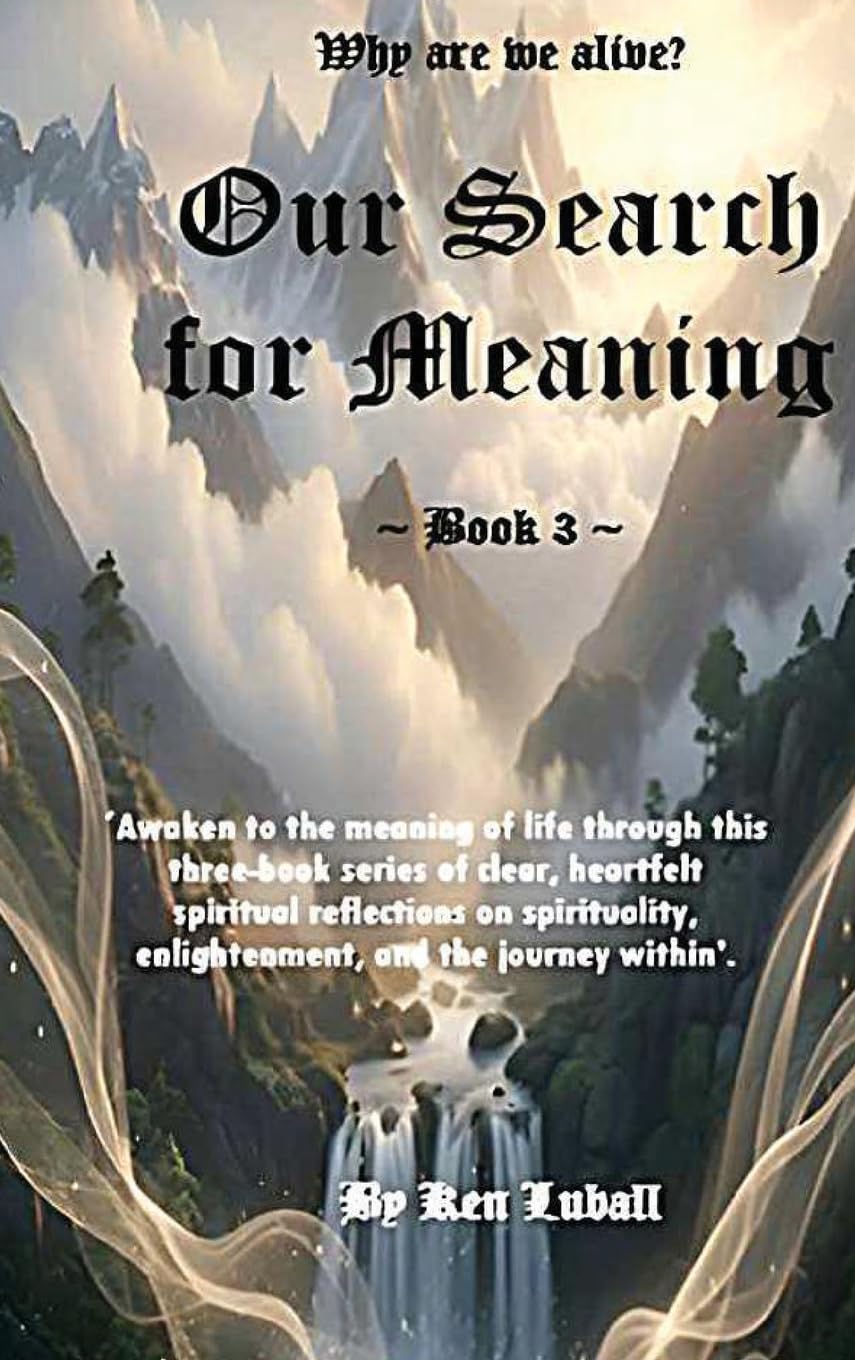 Our Search for Meaning - Book 3 (A Mystical Trilogy: Our Search for Meaning)