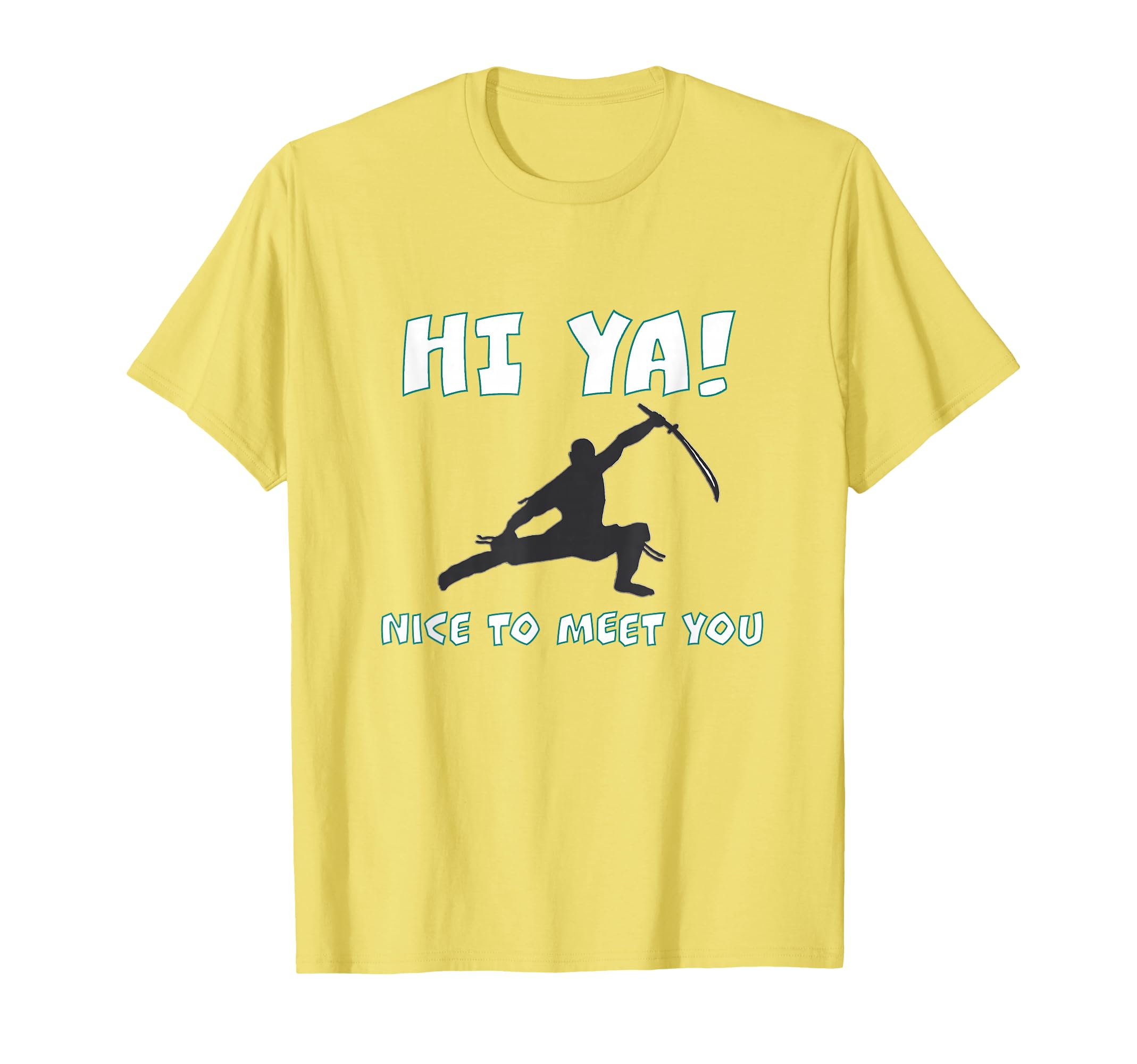 HI YA! NICE TO MEET YOU NINJA T-Shirt