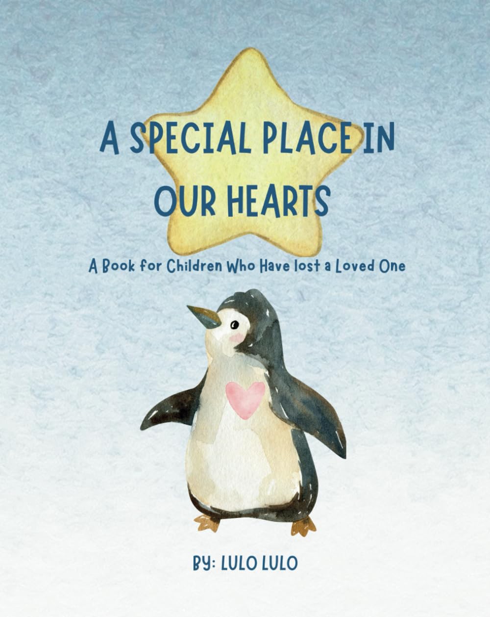 A SPECIAL PLACE IN OUR HEARTS: A Book for Children Who have lost a Loved One