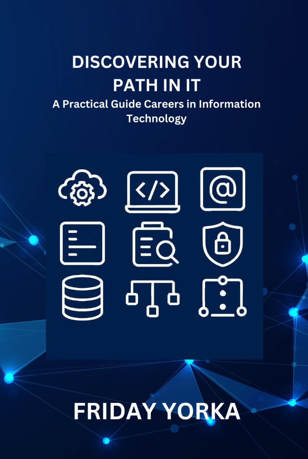 Discovering Your Path in IT: A Practical Guide to Careers in Information Technology