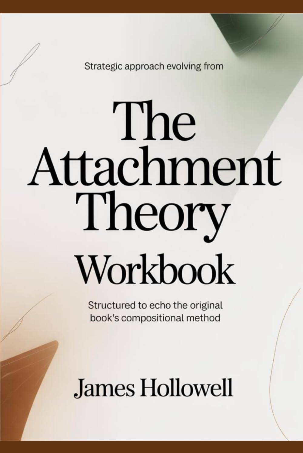 Strategic approach evolving from The Attachment Theory: Structured to echo the original book’s compositional method
