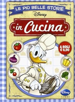 Le più belle storie in Cucina - Book #6 of the Le più belle storie Disney