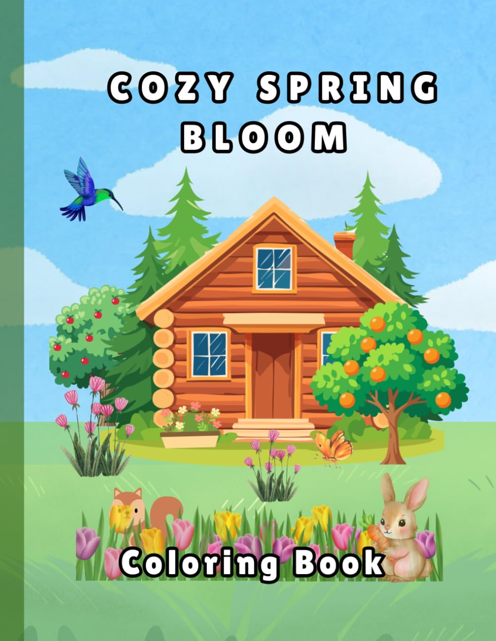 Cozy Spring Bloom Coloring Book: Simple, Sweet Designs for Calm, Creative Moments