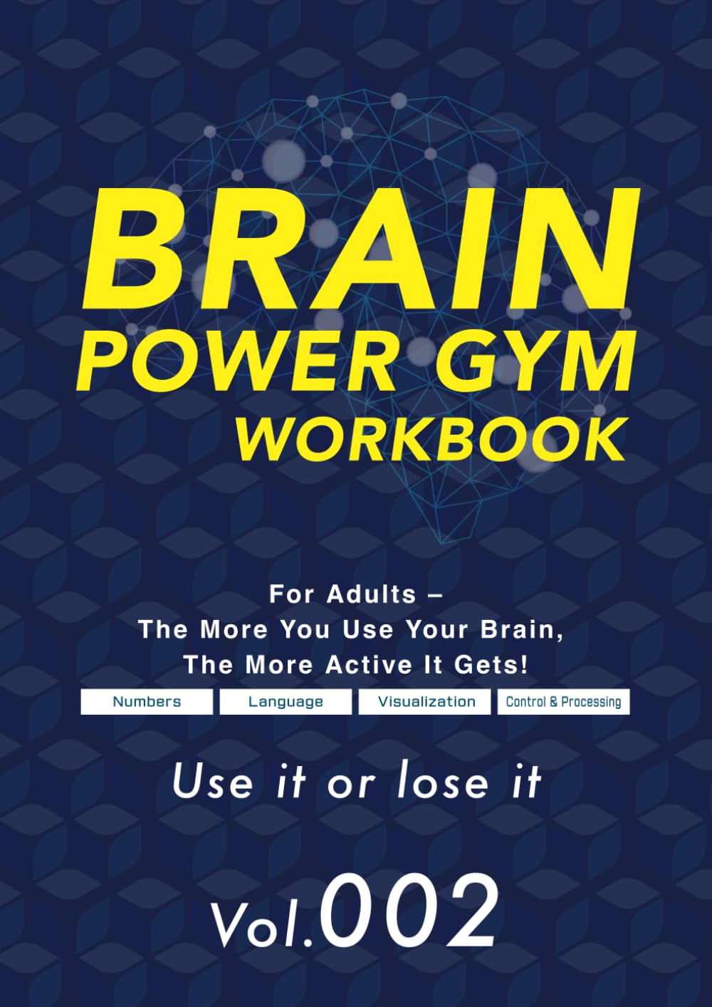 Brain Power Gym Workbook Vol.2: For Adults — The More You Use Your Brain, the More Active It Gets!
