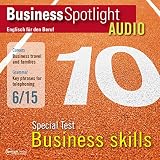 Business Spotlight Audio - Special Test: Business skills. 6/2015: Business-Englisch lernen - Spezialtest: Business Skills