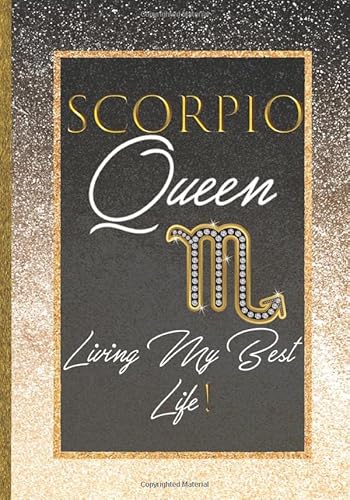 Scorpio Queen Living My Best Life: Cute Scorpio Zodiac Sign Birthday Gift Idea for Women Daily Calendar Agenda Organizer Goals Setting Journal with Inspirational Quotes Notebook