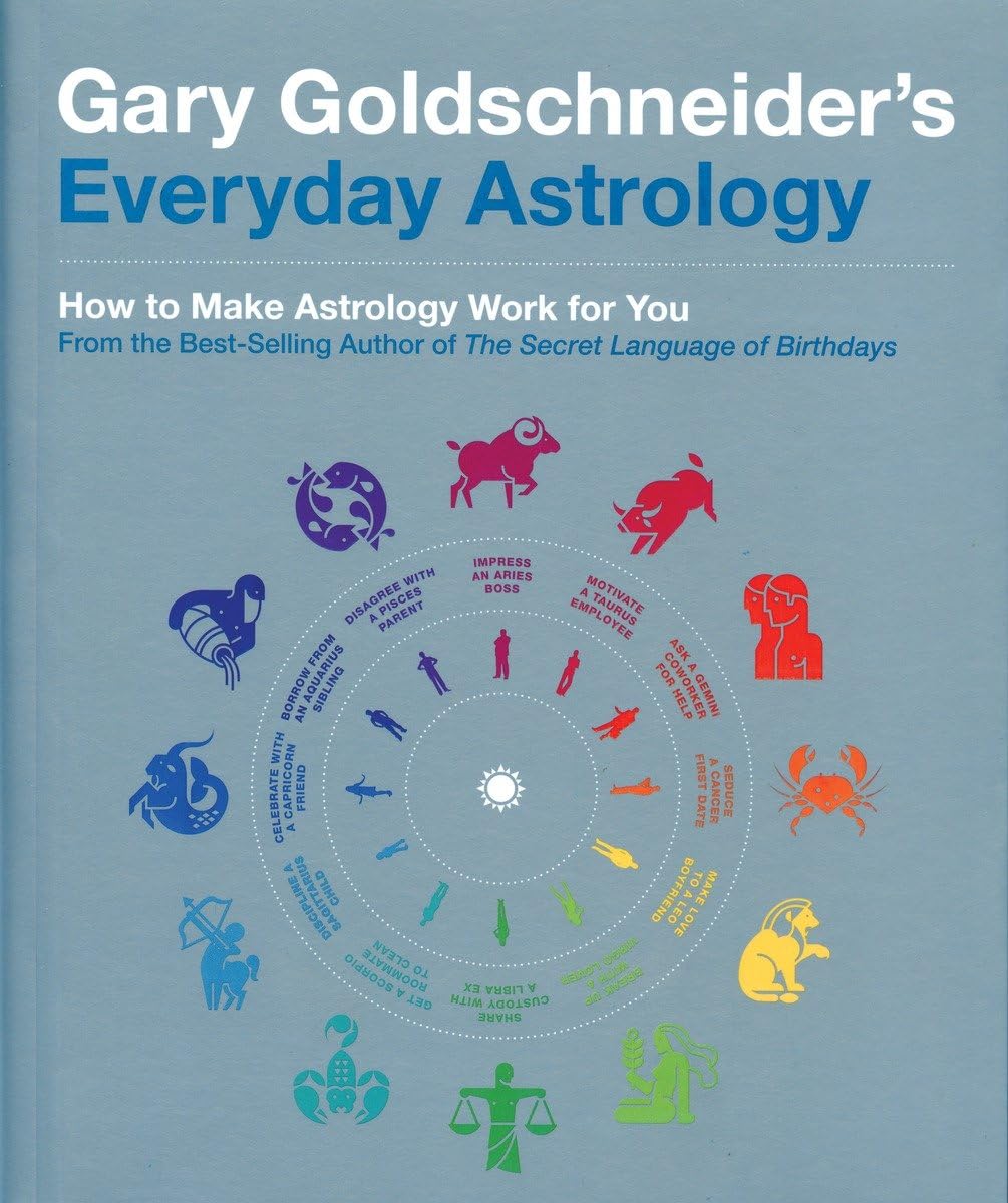 Gary Goldschneider's Everyday Astrology: How to Make Astrology Work for You Paperback – September 2, 2009