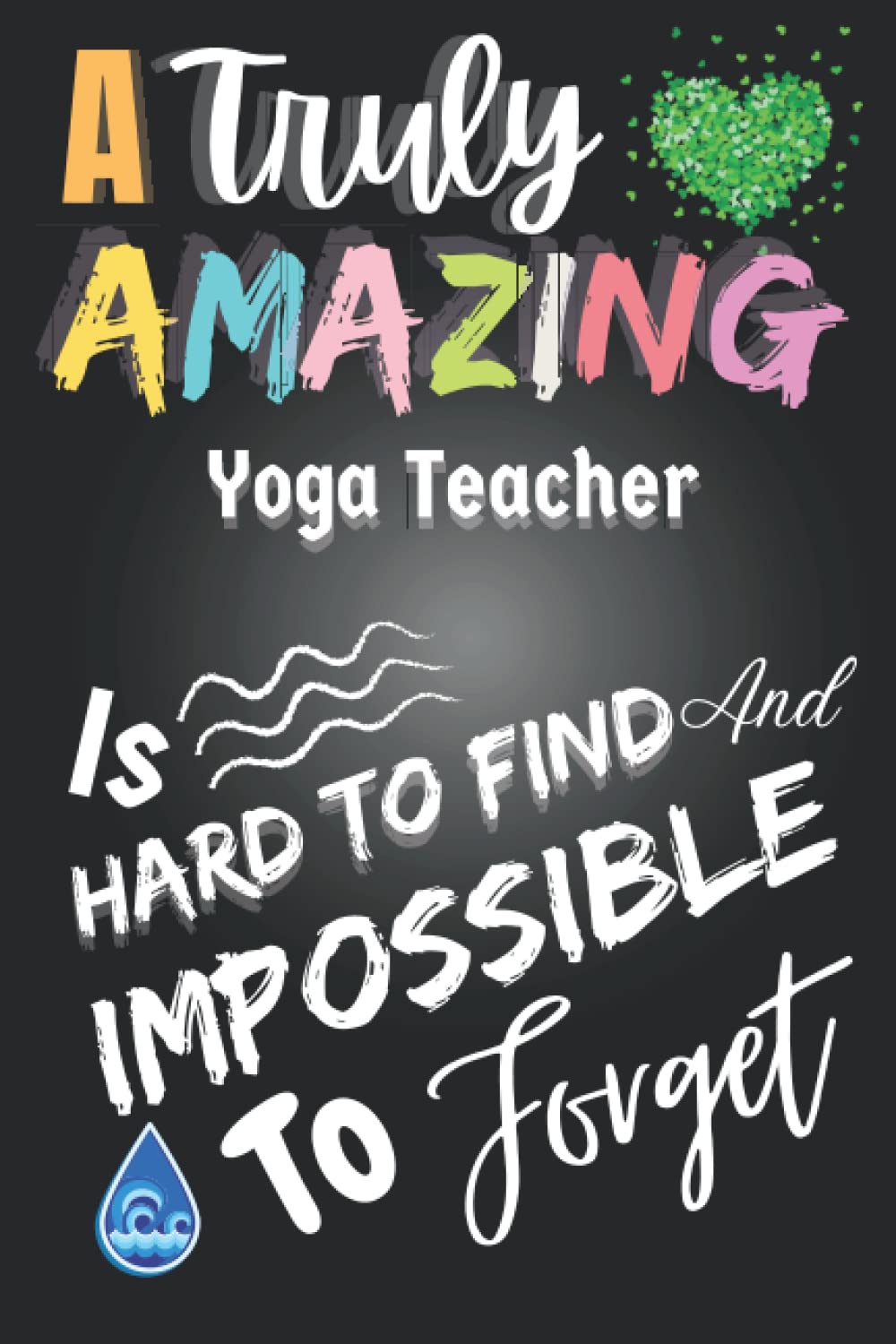 Yoga Teacher Gifts: Lined Notebook ~ Amazing ~ Hard To Find: Cute Appreciation Gifts For Yoga Teacher - Journal To Write In or Planner at The End of ... You Christmas | Valentines Gifts for Women