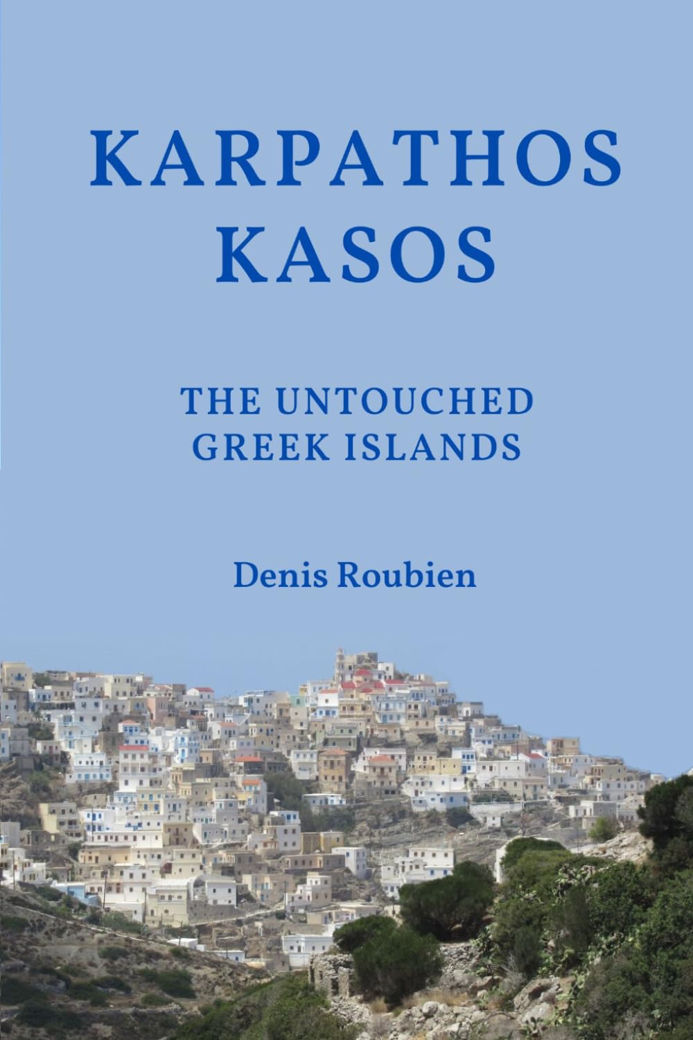 Karpathos - Kasos. The untouched Greek islands (Travel to culture and landscape)