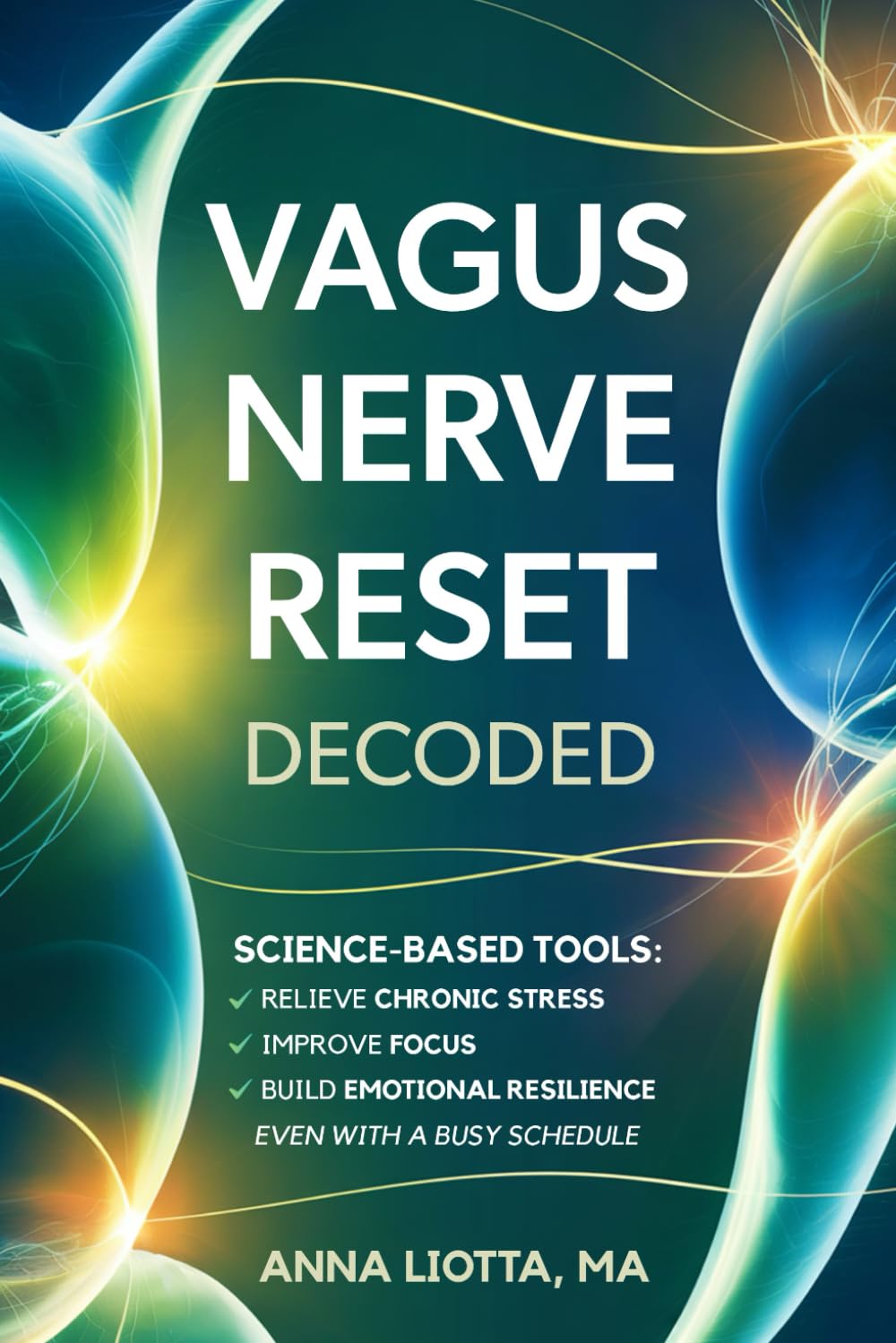 VAGUS NERVE RESET DECODED: Science-Based Tools to Relieve Chronic Stress, Improve Focus, and Build Emotional Resilience Even with a Busy Schedule      Paperback – August 16, 2025