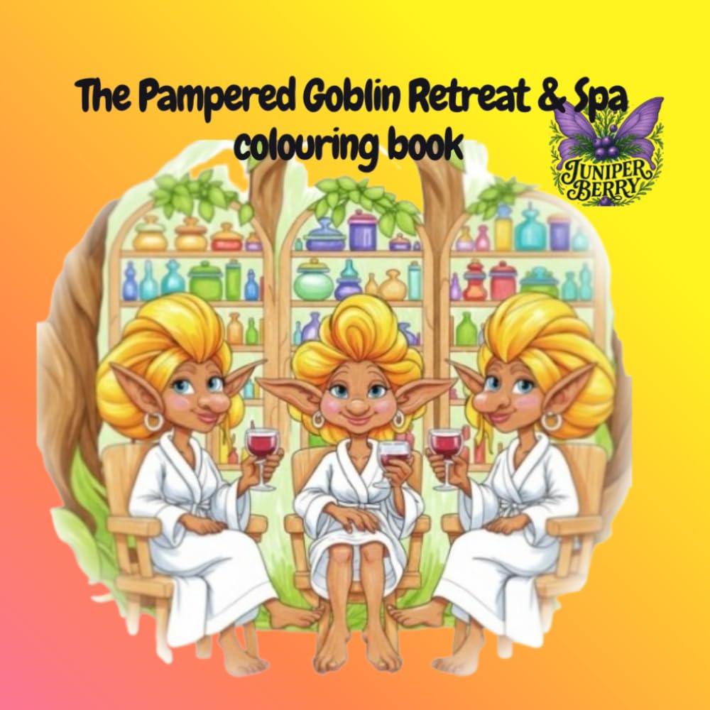 The Pampered Goblin Retreat & Spa A Fantasy Colouring Book Whimsical Goblin Worlds, Relaxing Forest Scenes & Mindful Escapes: A charming colouring ... stress relief (Forest Folk Colouring Series)