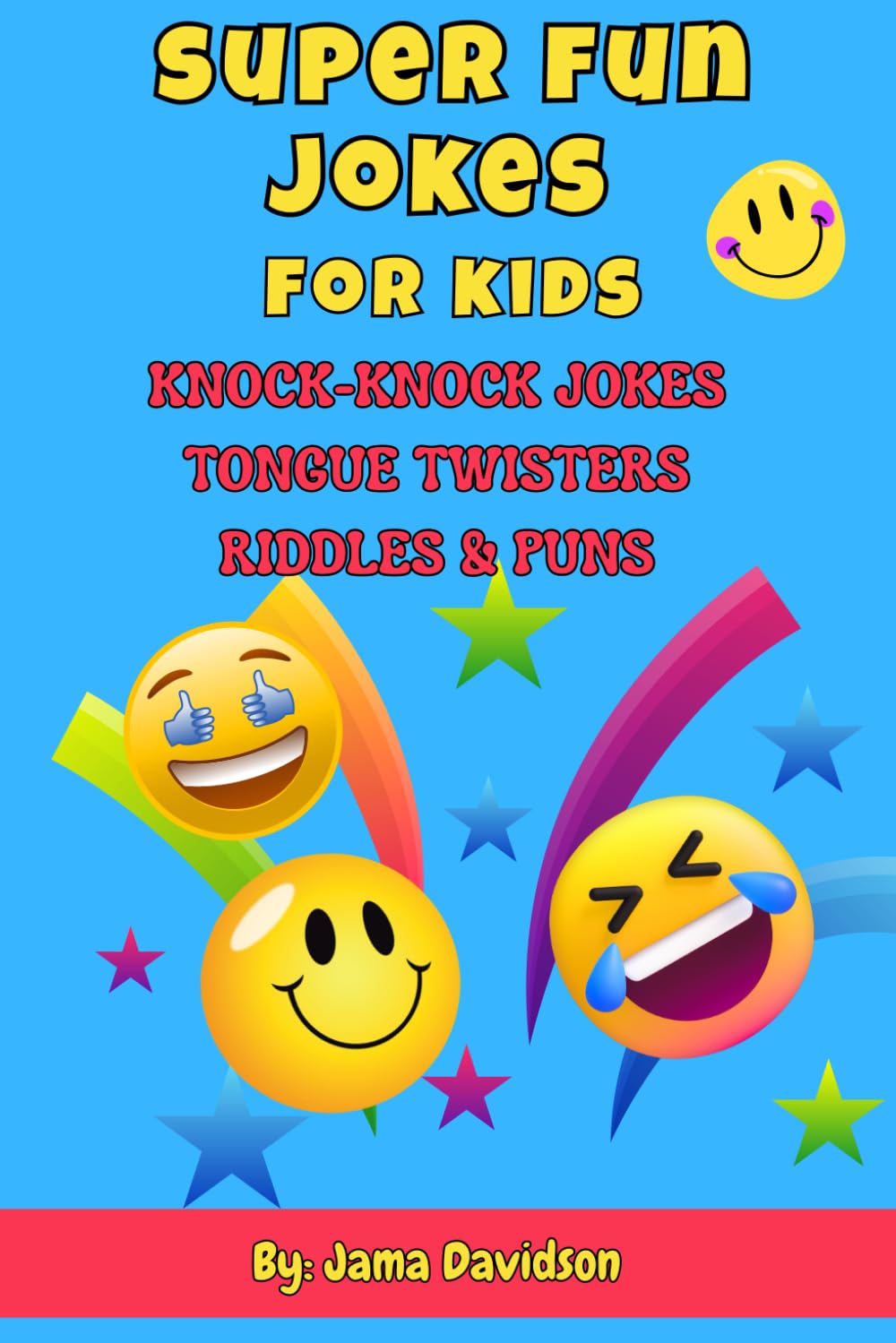 Super Fun Jokes For Kids: Knock-Knock Jokes, Tongue Twisters, Riddles, & Puns